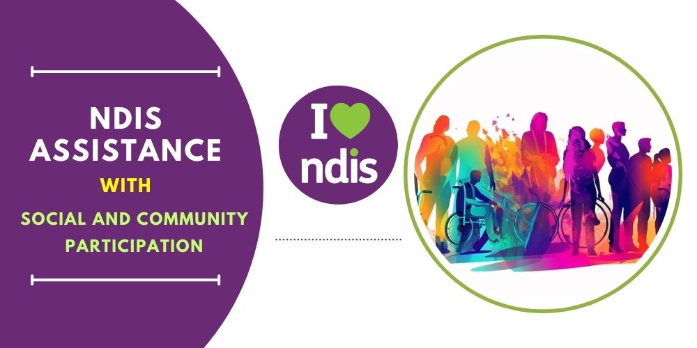 Guide to NDIS Assistance with Social and Community Participation