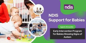 NDIS Invests $13.8 Million in Groundbreaking Early Intervention Program for Babies Showing Signs of Autism